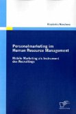 Personalmarketing im Human Resource Management: Mobile Marketing als Instrument des Recruitings