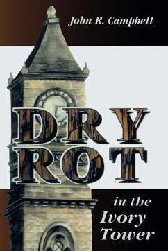 Dry Rot in the Ivory Tower - Campbell, John R.