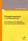 Pflegekompetenz in der Neonatologie: Erwartungen von Eltern und Ärzten an die Kompetenz von Pflegenden auf einer neonatologischen Intensivstation