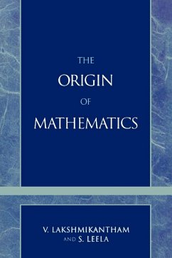 The Origins of Mathematics - Lakshmikantham, V.; Leela, S.