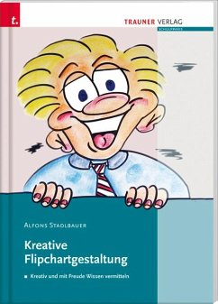 Kreative Flipchartgestaltung - Stadlbauer, Alfons