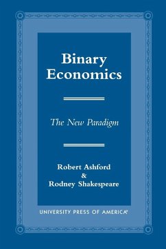 Binary Economics - Ashford, Robert; Shakespeare, Rodney