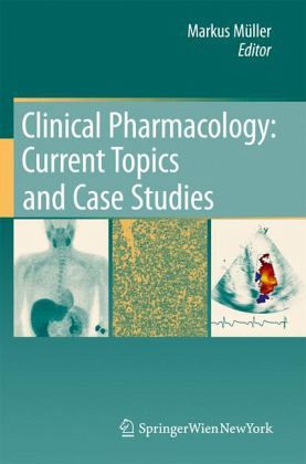 Clinical Pharmacology: Current Topics and Case Studies Clinical Pharmacology: Current Topics and Case Studies
