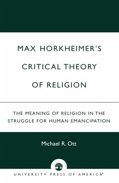 Max Horkheimer's Critical Theory of Religion - Ott, Michael R.