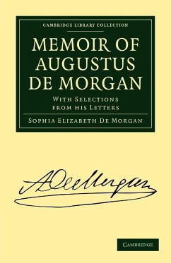 Memoir of Augustus de Morgan - De Morgan, Sophia Elizabeth; De Morgan, Augustus; Sophia Elizabeth, De Morgan