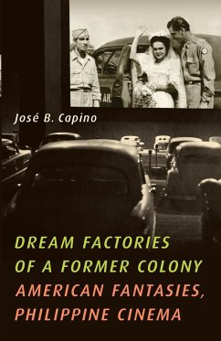 Dream Factories of a Former Colony - Capino, José B.