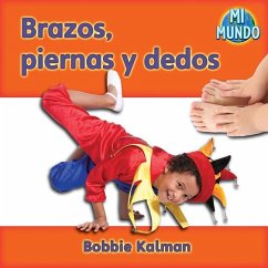 Brazos, Piernas Y Dedos (Arms and Legs, Fingers and Toes) - Kalman, Bobbie