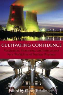 Cultivating Confidence: Verification, Monitoring and Enforcement for a World Free of Nuclear Weapons