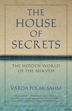 The House of Secrets: The Hidden World of the Mikveh - Polak-Sahm, Varda