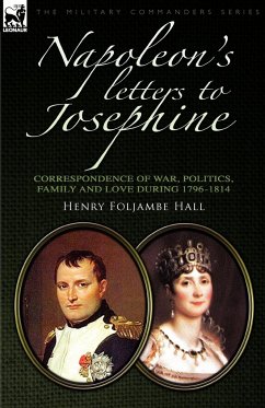 Napoleon's Letters to Josephine - Hall, Henry Foljambe