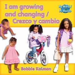 I Am Growing and Changing / Crezco Y Cambio - Kalman, Bobbie