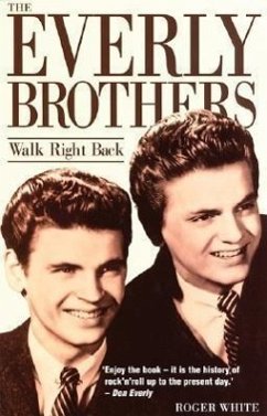 The Everly Brothers: Walk Right Back - White, Roger; White, Jerry