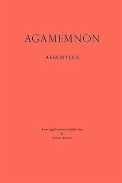 Agamemnon: A New English Version in Syllabic Verse - Aeschylus