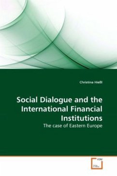 Social Dialogue and the International Financial Institutions - Hießl, Christina