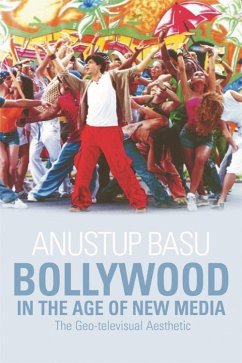 Bollywood in the Age of New Media - Basu, Anustup