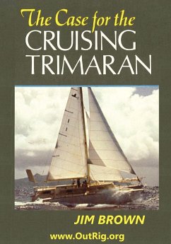The Case for the Cruising Trimaran - Brown, Jim