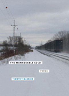 The Manageable Cold: Poems - McBride, Timothy