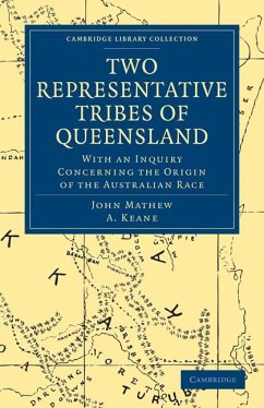 Two Representative Tribes of Queensland - Mathew, John; Keane, A.