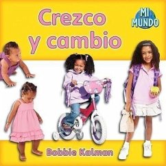 Crezco Y Cambio (I Am Growing and Changing) - Kalman, Bobbie