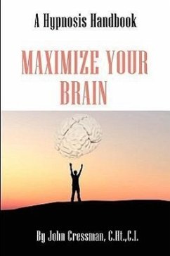Maximize Your Brain - Cressman, John Elijah