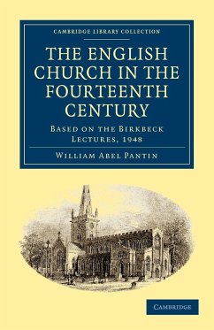 The English Church in the Fourteenth Century - Pantin, William Abel; William Abel, Pantin