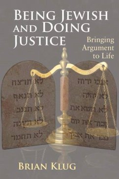 Being Jewish and Doing Justice - Klug, Brian