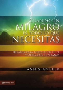 Cuando un milagro es todo lo que necesitas - Spangler, Ann