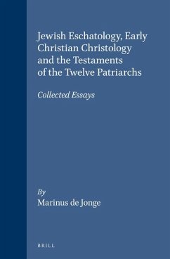 Jewish Eschatology, Early Christian Christology and the Testaments of the Twelve Patriarchs Cover Jewish Eschatology, Early Christian Christology and the Testaments of the Twelve Patriarchs