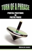 TURN OF A PHRASE Pivotal Positions in Poetic Prose