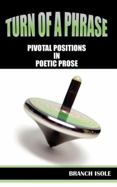 TURN OF A PHRASE Pivotal Positions in Poetic Prose - Isole, Branch