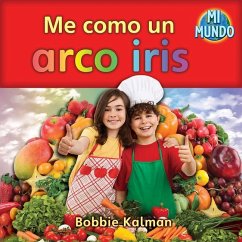 Me Como Un Arco Iris (I Eat a Rainbow) - Kalman, Bobbie