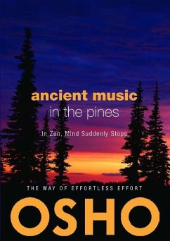 Ancient Music in the Pines: In Zen, Mind Suddenly Stops [With CD (Audio)] - Osho