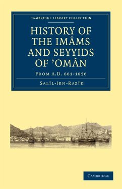 History of the Imams and Seyyids of Oman - Sall-Ibn-Razk; Salil-Ibn-Razik