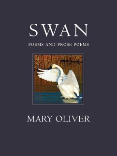 Swan: Poems and Prose Poems - Oliver, Mary