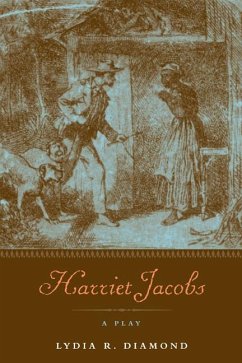 Harriet Jacobs: A Play - Diamond, Lydia R.