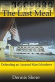 The Last Meal: Defending an Accused Mass Murderer