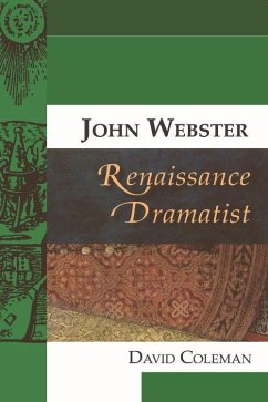 John Webster, Renaissance Dramatist - Coleman, David