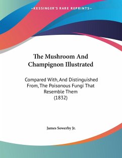 The Mushroom And Champignon Illustrated - Sowerby Jr., James