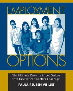 Employment Options: The Ultimate Resource for Job Seekers with Disabilities and Other Challenges - Vieillet, Paula Reuben