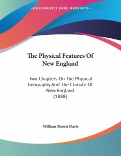 The Physical Features Of New England - Davis, William Morris