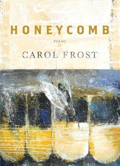 Honeycomb: Poems - Frost, Carol