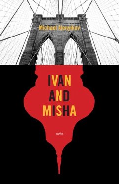 Ivan and Misha: Stories - Alenyikov, Michael