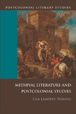 Medieval Literature and Postcolonial Studies - Lampert-Weissig, Lisa