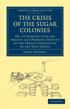 The Crisis of the Sugar Colonies - Stephen, James