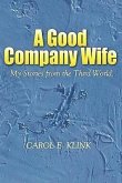 A Good Company Wife: My Stories from the Third World