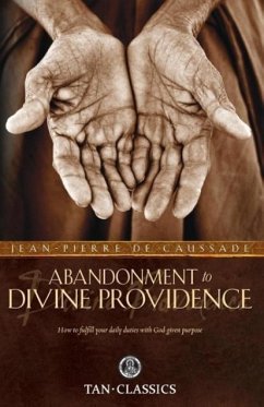 Abandonment to Divine Providence - Caussade, Jean-Pierre De