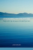 Standing on His Promises: Finding Comfort, Hope, and Purpose in the Midst of Your Storm
