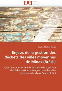 Enjeux de la Gestion Des Déchets Des Villes Moyennes de Minas (Brésil) - Barros, Raphael Tobias