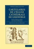 Cartulaires de L'Eglise Cathedrale de Grenoble Dits Cartulaires de Saint-Hugues