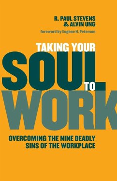 Taking Your Soul to Work - Stevens, R Paul; Ung, Alvin